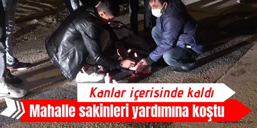 Mahalle sakinleri yardımına koştu