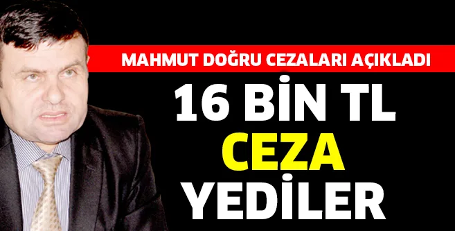 16 BİN TL CEZAİ İŞLEM UYGULANDI