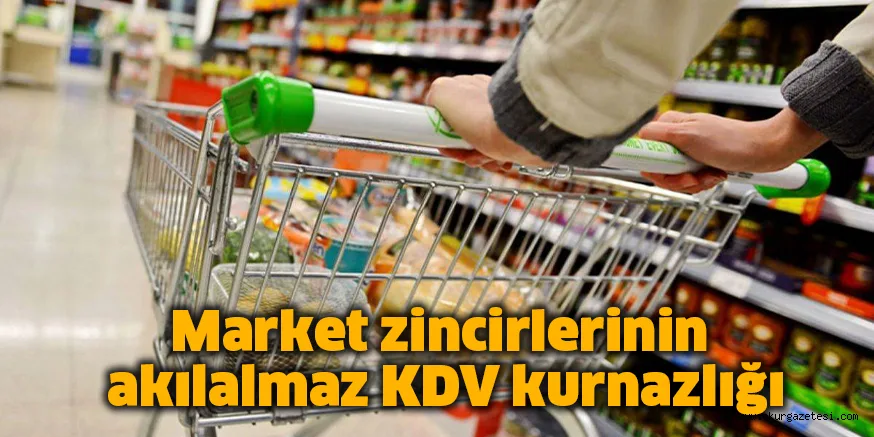 Market zincirlerinin akılalmaz KDV kurnazlığı