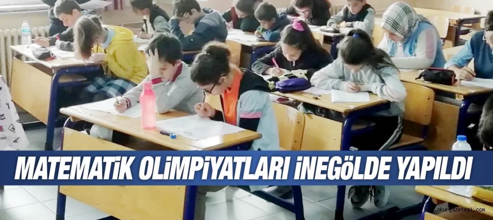 MATEMATiK OLiMPiYATLARI iNEGöLDE YAPILDI