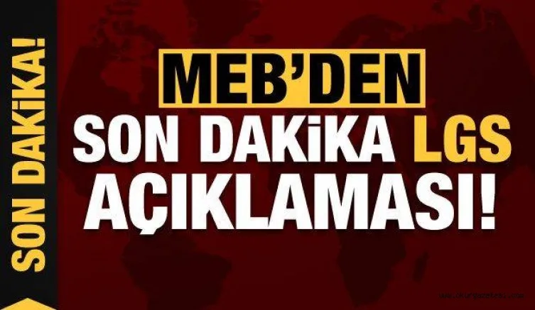 MEB'den son dakika LGS açıklaması