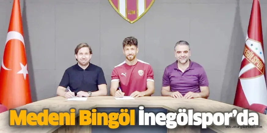 Medeni Bingöl İnegölspor’da