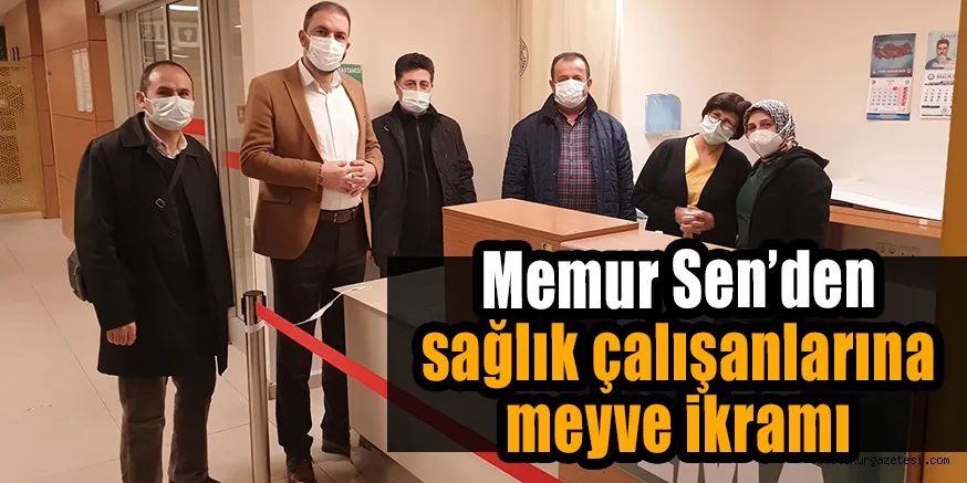 Memur Sen’den sağlık çalışanlarına meyve ikramı