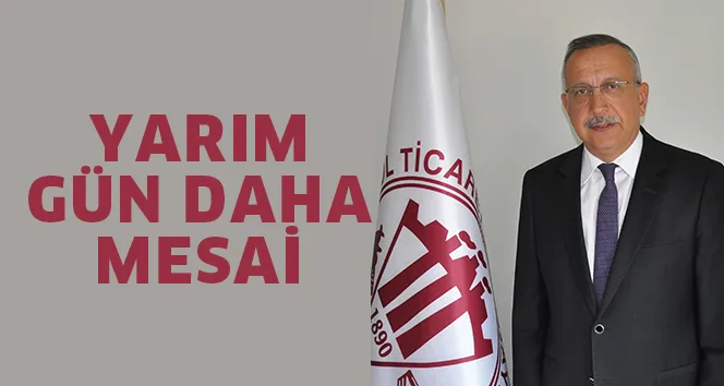 YARIM GÜN DAHA MESAİ
