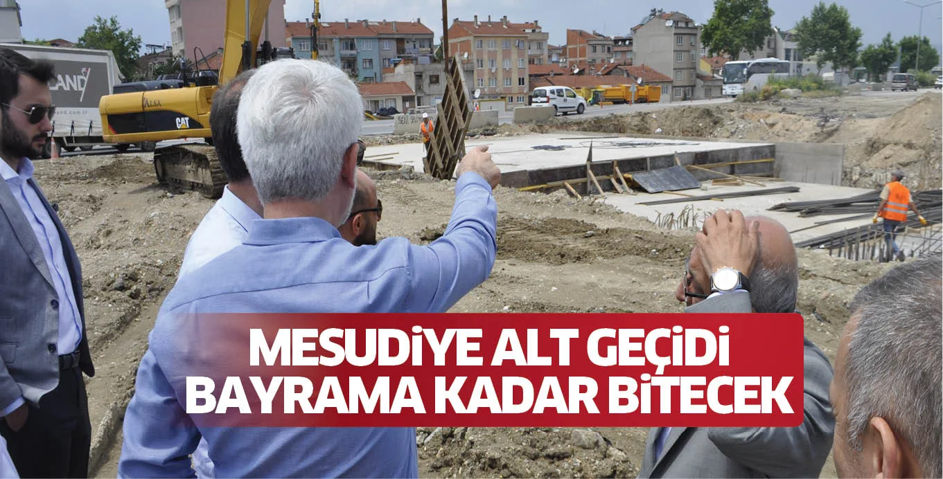 MESUDiYE ALT GEÇiDi BAYRAMA KADAR BiTECEK