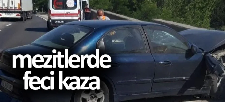 Mezitlerde feci kaza
