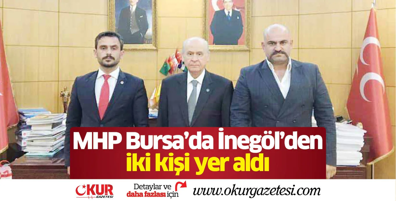 MHP Bursa'da İnegöl'den iki kişi yer aldı
