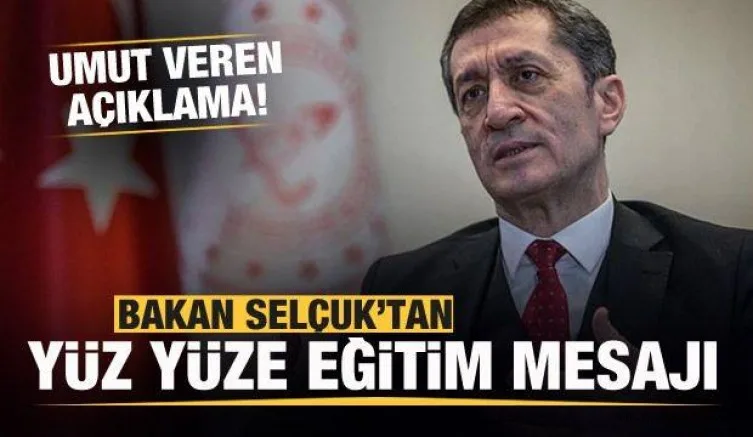 Milli Eğitim Bakanı Selçuk'tan son dakika yüz yüze eğitim mesajı