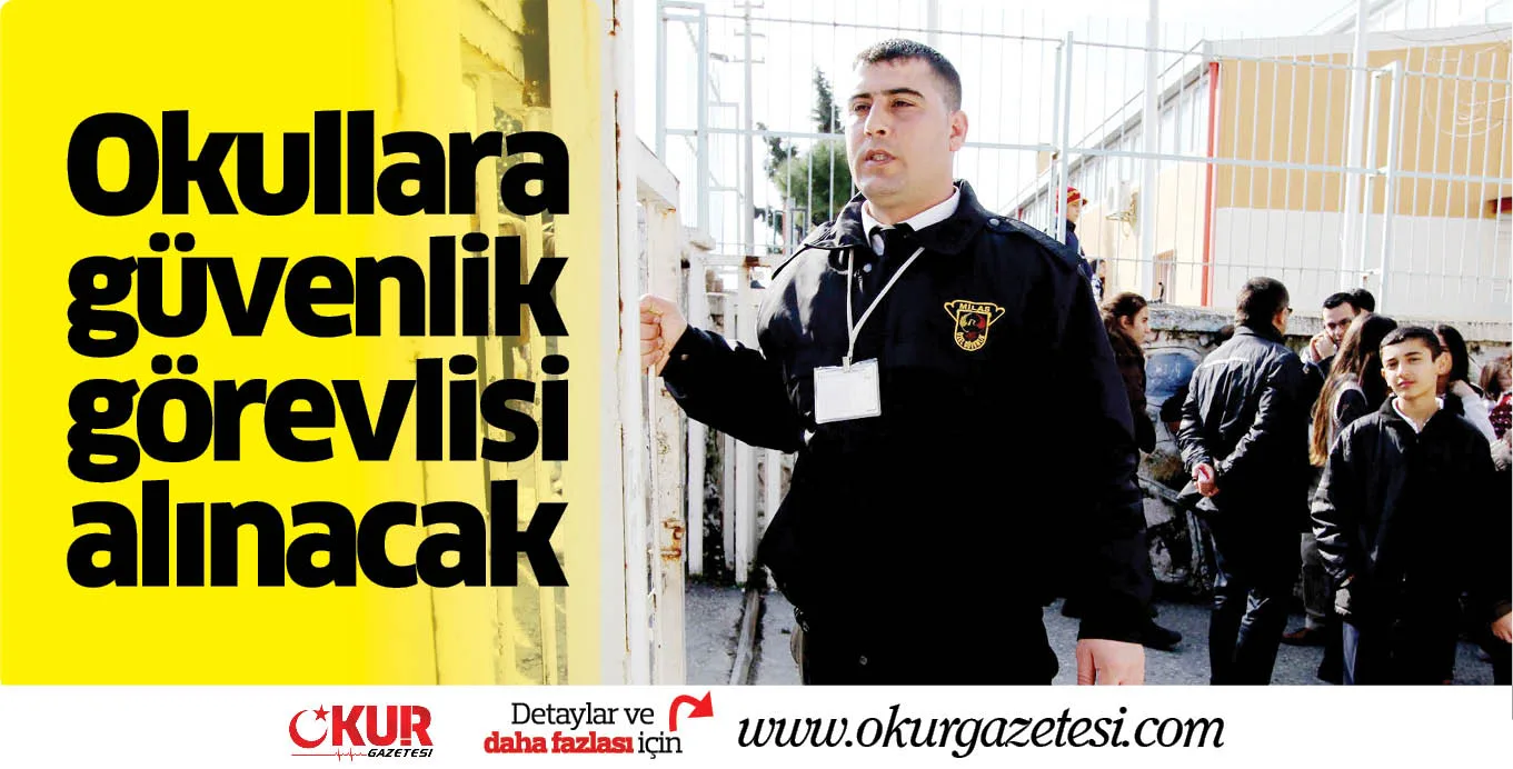 Okullara güvenlik görevlisi alınacak