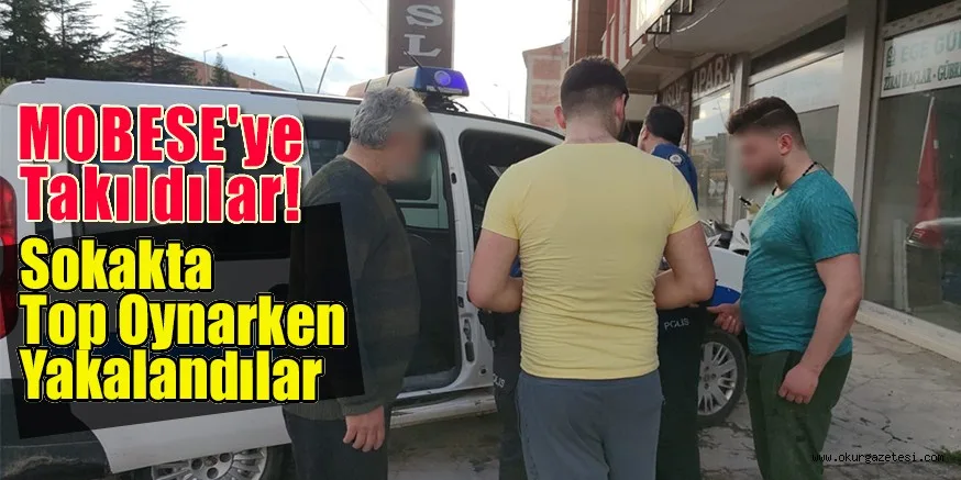 MOBESE'ye takılan sokakta top oynayan 4 kişiye ceza
