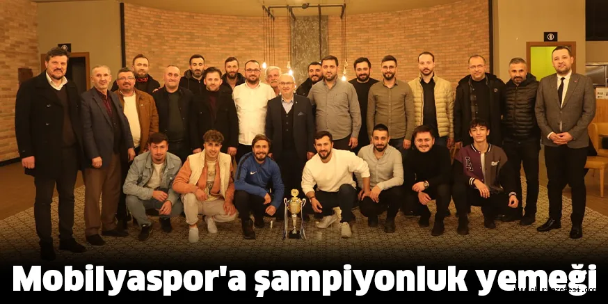 Mobilyaspor'a şampiyonluk yemeği