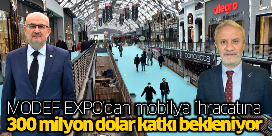 MODEF EXPO'dan mobilya ihracatına 300 milyon dolar katkı bekleniyor