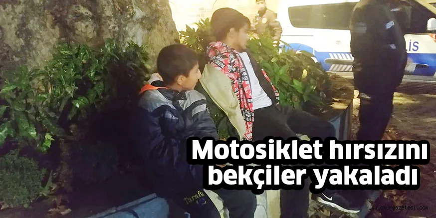 Motosiklet hırsızını bekçiler yakaladı