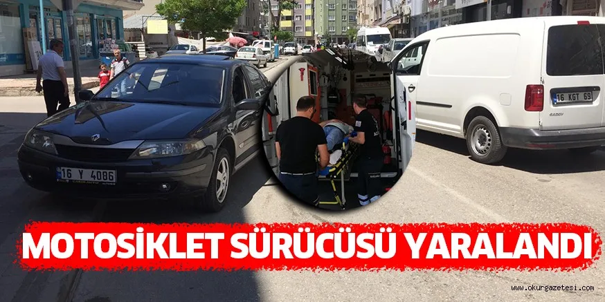 MOTOSİKLET SÜRÜCÜSÜ YARALANDI