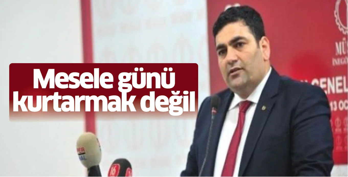 Mesele günü kurtarmak değil