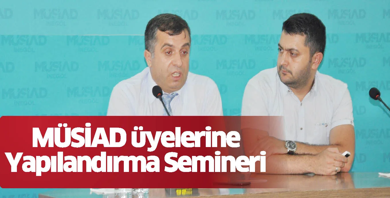 MÜSİAD üyelerine Yapılandırma Semineri