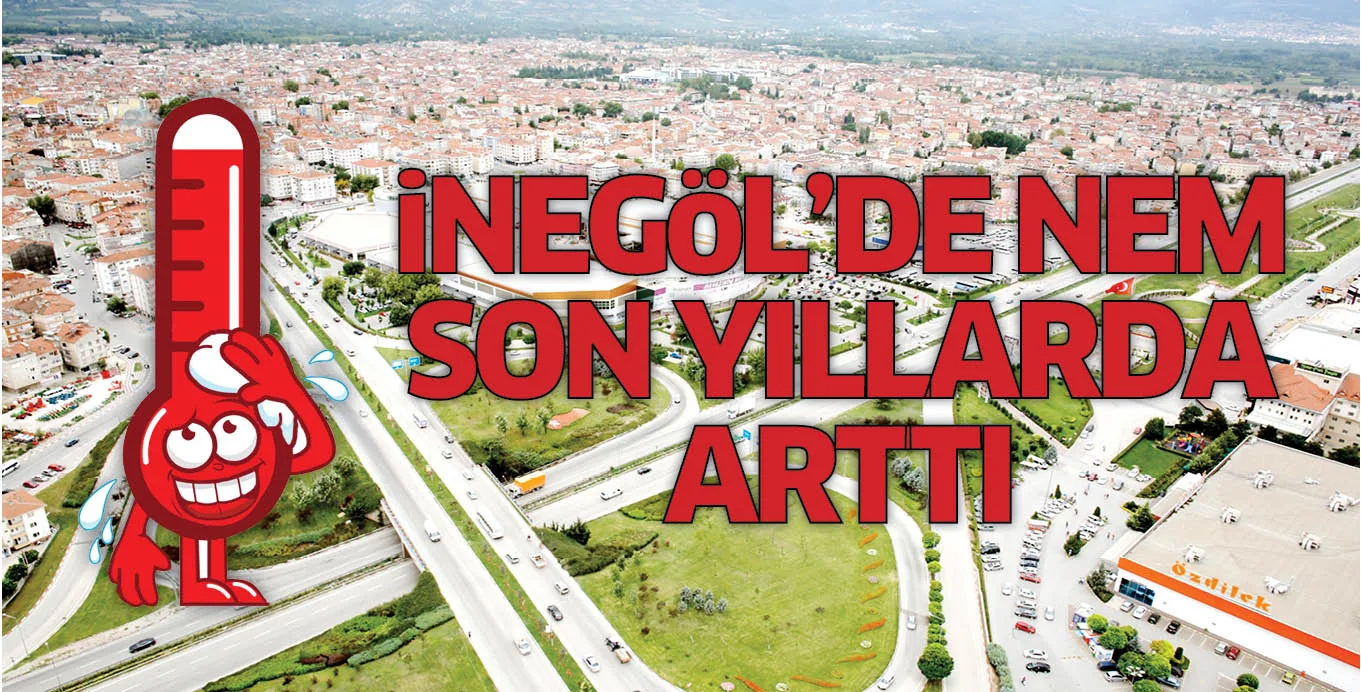 iNEGöL'DE NEM SON YILLARDA ARTTI