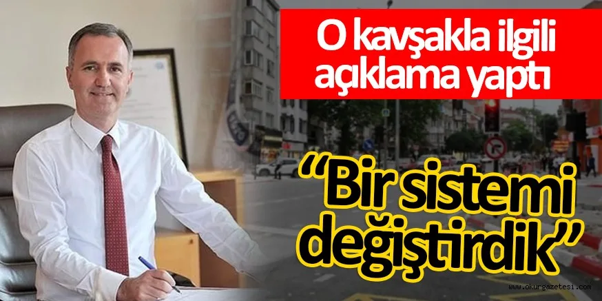 O KAVŞAKLA İLGİLİ AÇIKLAMA YAPTI