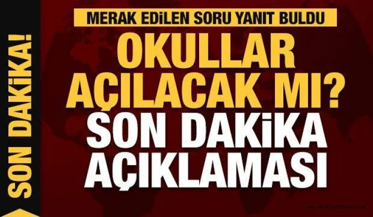 Okullar açılacak mı? Bakan Selçuk'tan son dakika açıklaması