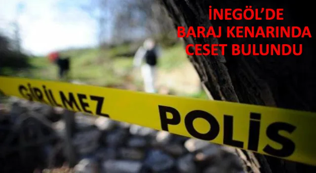 BARAJ KENARINDA CESET BULUNDU