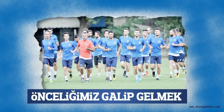 öNCELiĞiMiZ GALiP GELMEK
