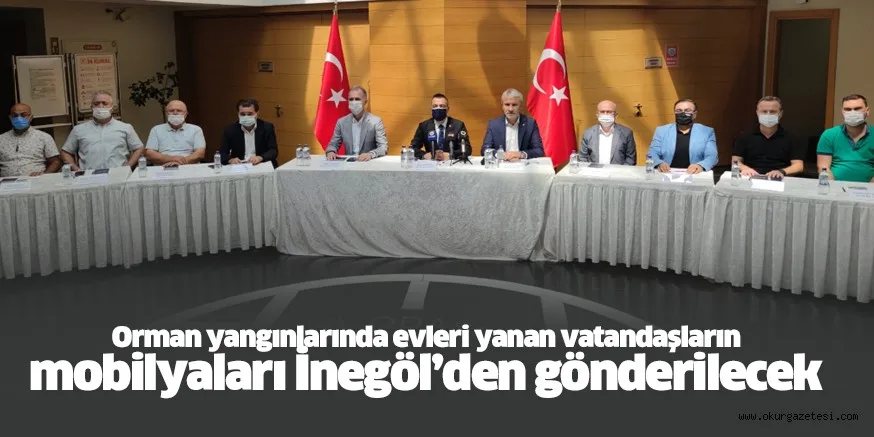 Orman yangınlarında evleri yanan vatandaşların mobilyaları İnegöl’den gönderilecek