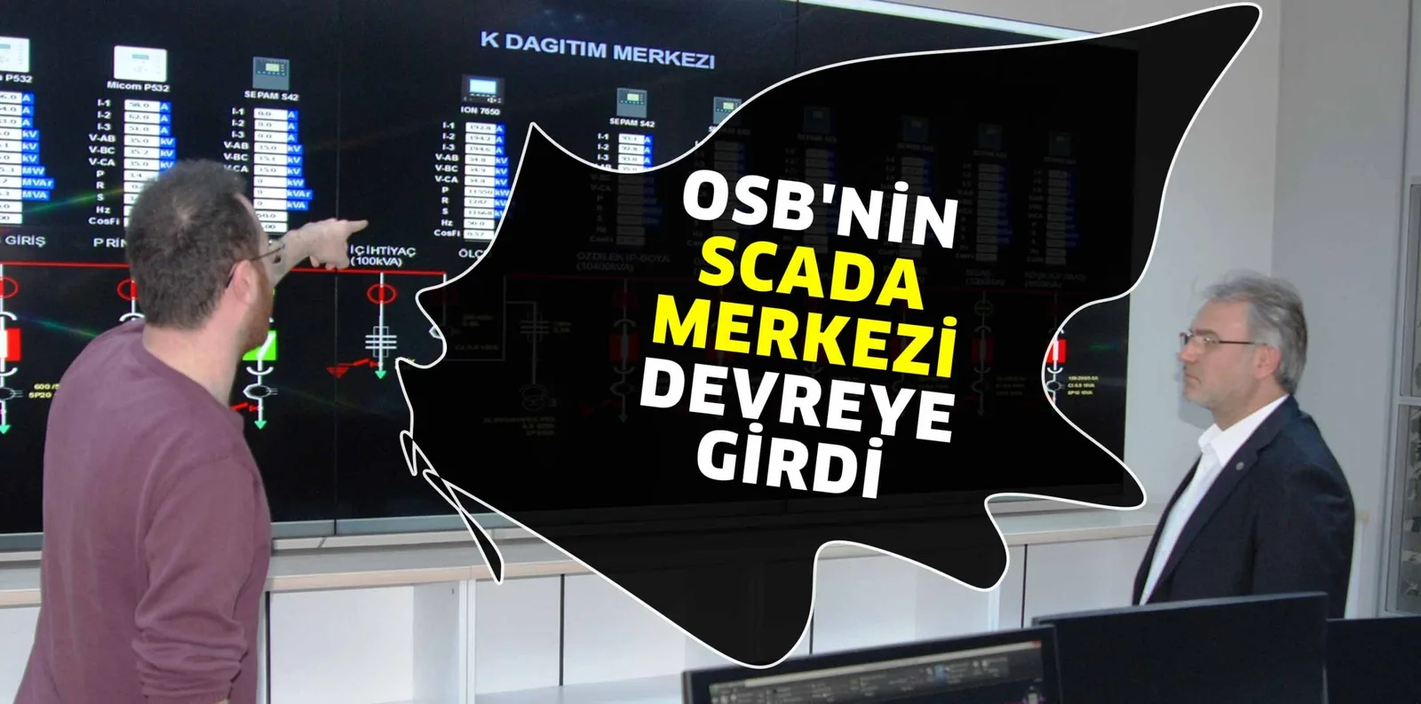 OSB'NİN SCADA MERKEZİ DEVREYE GİRDİ