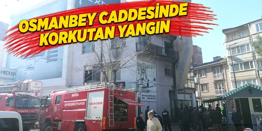 OSMANBEY CADDESi’NDE KORKUTAN YANGIN