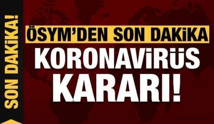 ÖSYM'den son dakika koronavirüs kararı! 9 sınav ertelendi...
