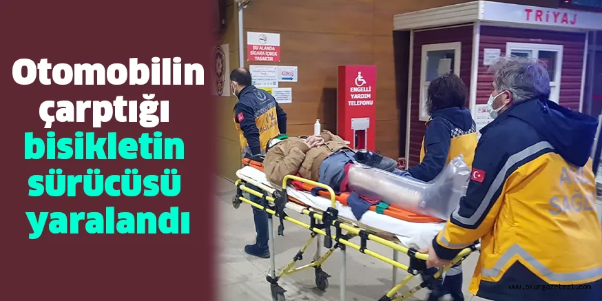 Otomobilin çarptığı bisikletin sürücüsü yaralandı