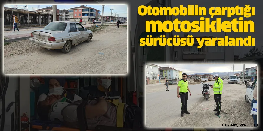 Otomobilin çarptığı motosikletin sürücüsü yaralandı
