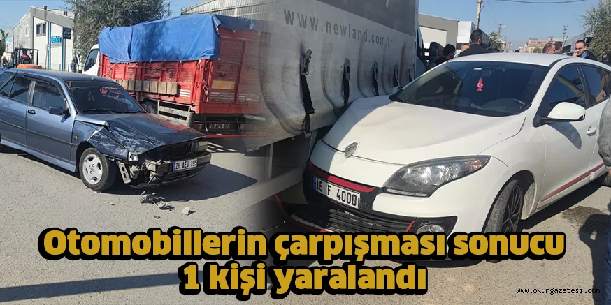 Otomobillerin çarpışması sonucu 1 kişi yaralandı