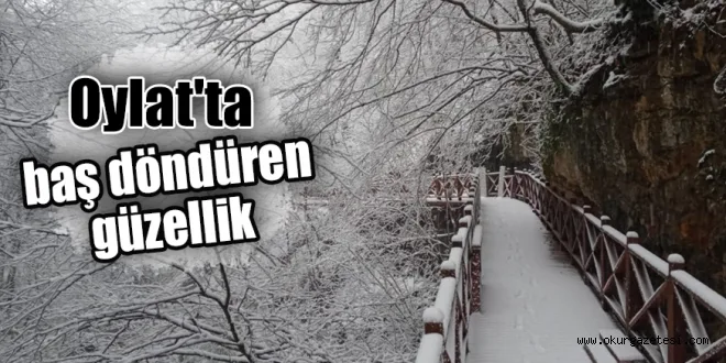 Oylat'ta baş döndüren güzellik