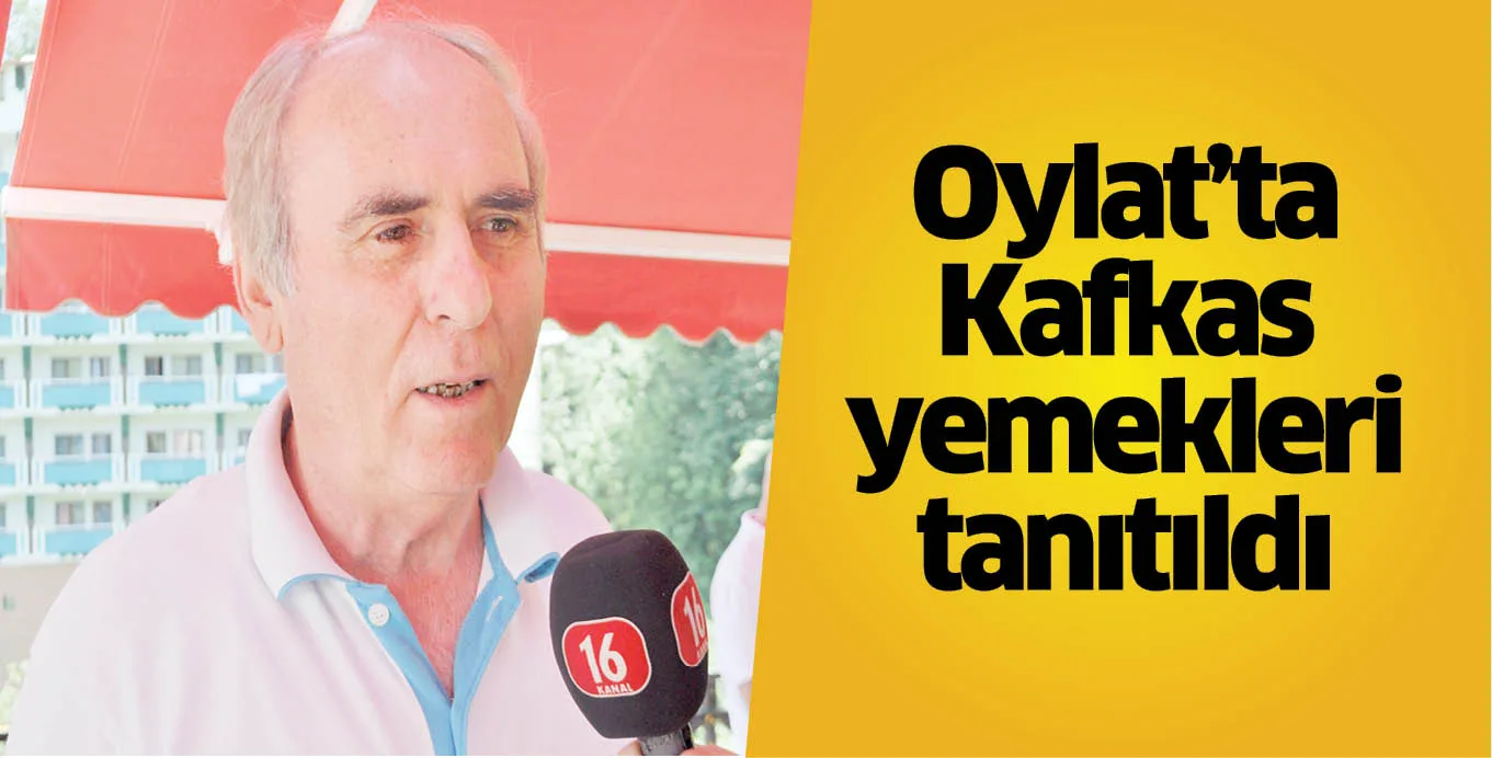 Oylat’ta Kafkas yemekleri tanıtıldı