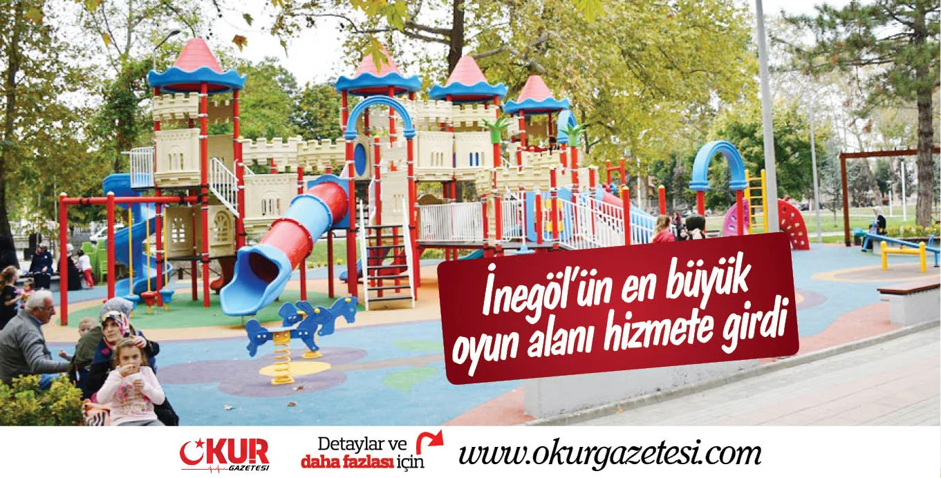 İnegöl’ün en büyük oyun alanı hizmete girdi