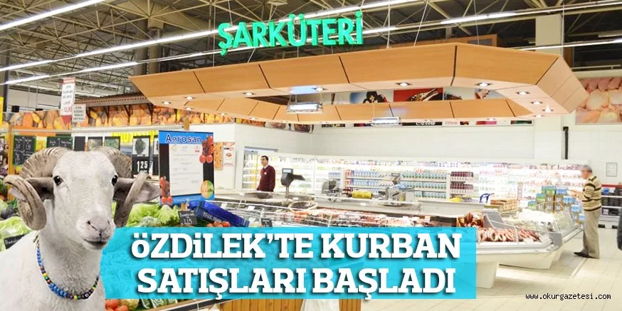 ÖZDİLEK’TE KURBAN SATIŞLARI BAŞLADI