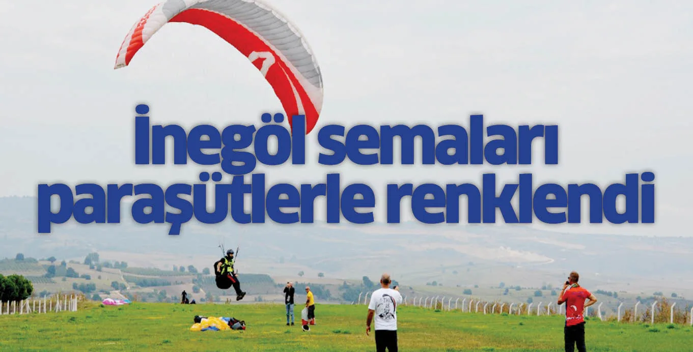 İnegöl semaları paraşütlerle renklendi