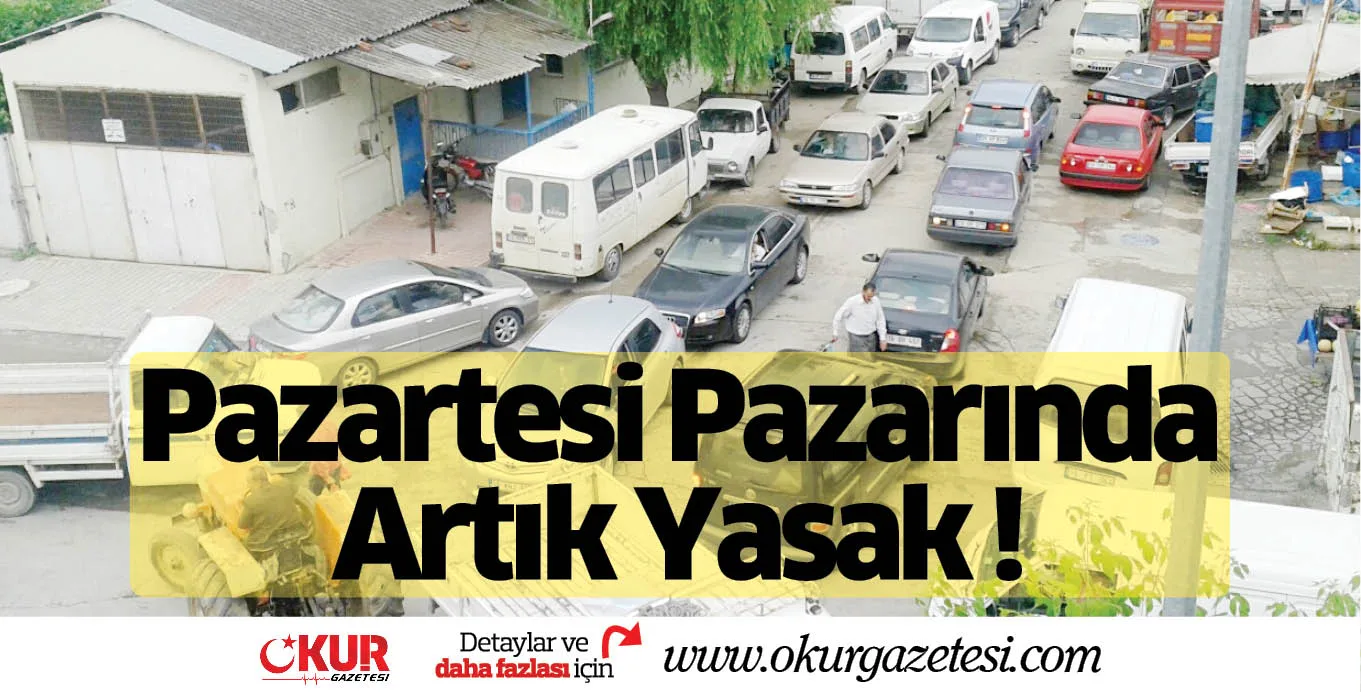 Pazartesi Pazarında Artık Yasak !