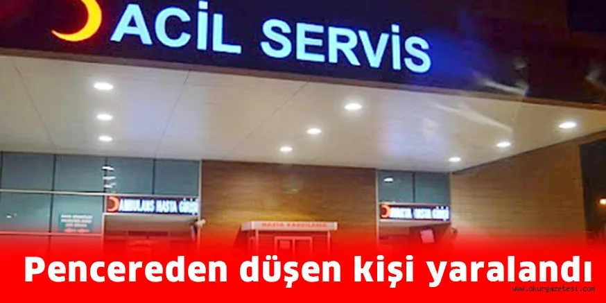 Pencereden düşen kişi yaralandı