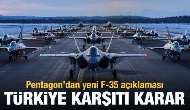 Pentagon'dan son dakika F-35 açıklaması! Türkiye karşıtı yeni karar