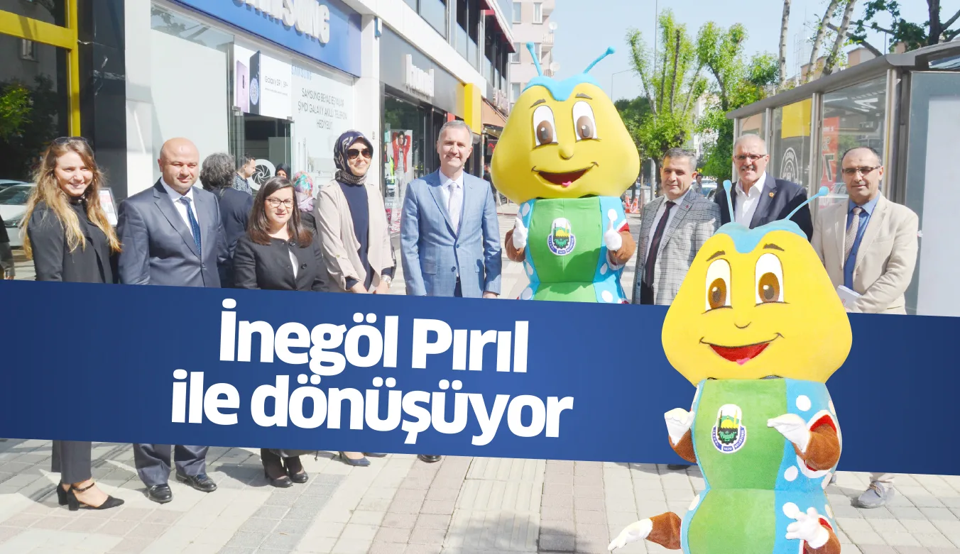 İnegöl Pırıl ile dönüşüyor