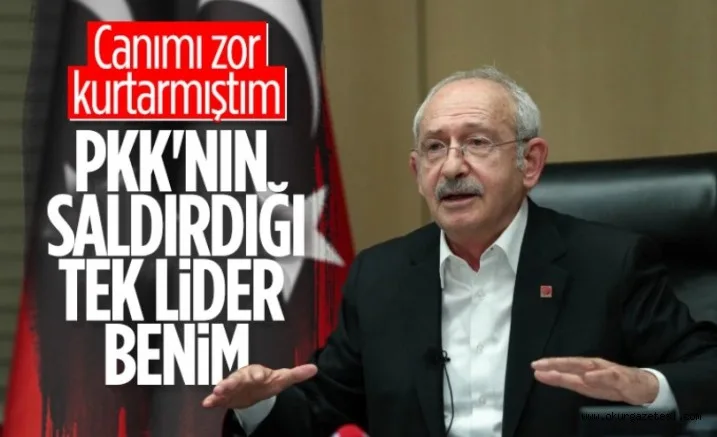 PKK'nın saldırdığı tek lider Kılıçdaroğlu'ymuş