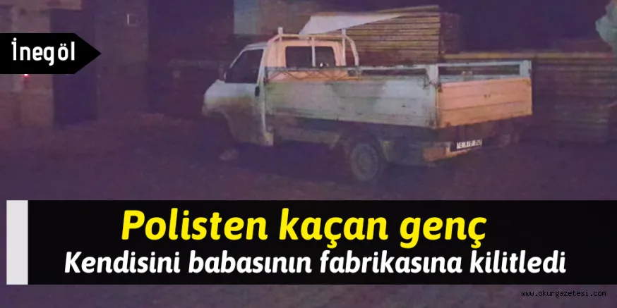 Polisten kaçan uyuşturucu bağımlısı olduğu iddia edilen genç, kendini babasının fabrikasına kilitledi