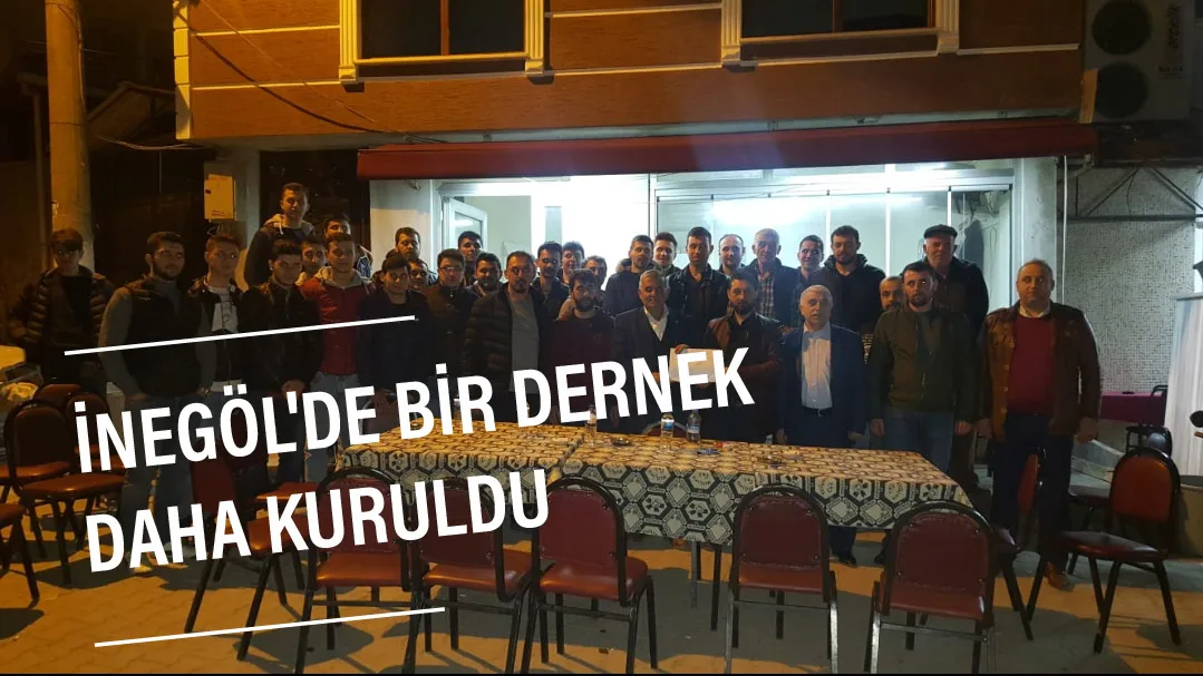 İNEGÖL'DE BİR DERNEK DAHA KURULDU