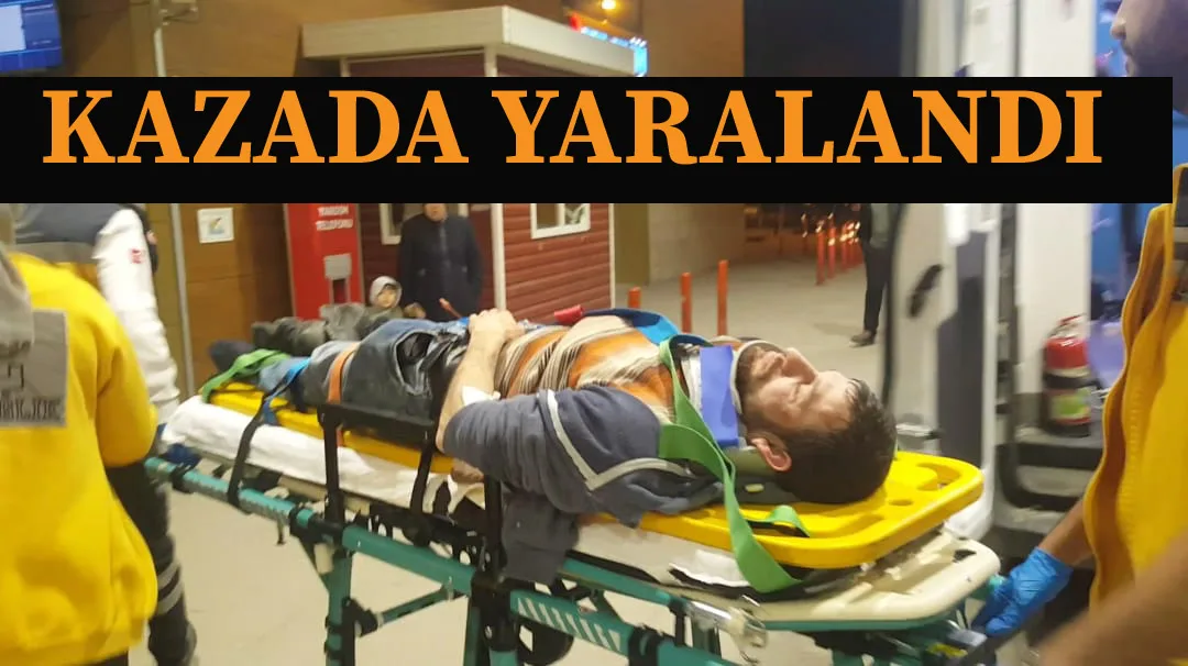 Kazada yaralandı