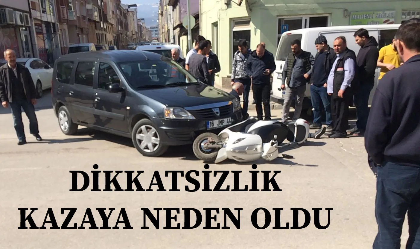 DİKKATSİZLİK KAZAYI GETİRDİ