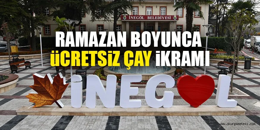 RAMAZAN BOYUNCA üCRETSiZ ÇAY iKRAMI