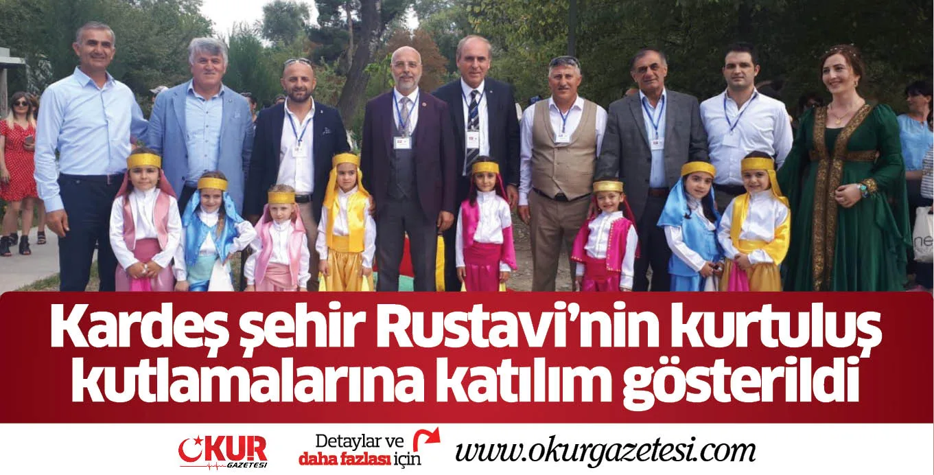 Kardeş şehir Rustavi’nin kurtuluş kutlamalarına katılım gösterildi