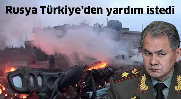 Rusya Türkiye'den Yardım İstedi