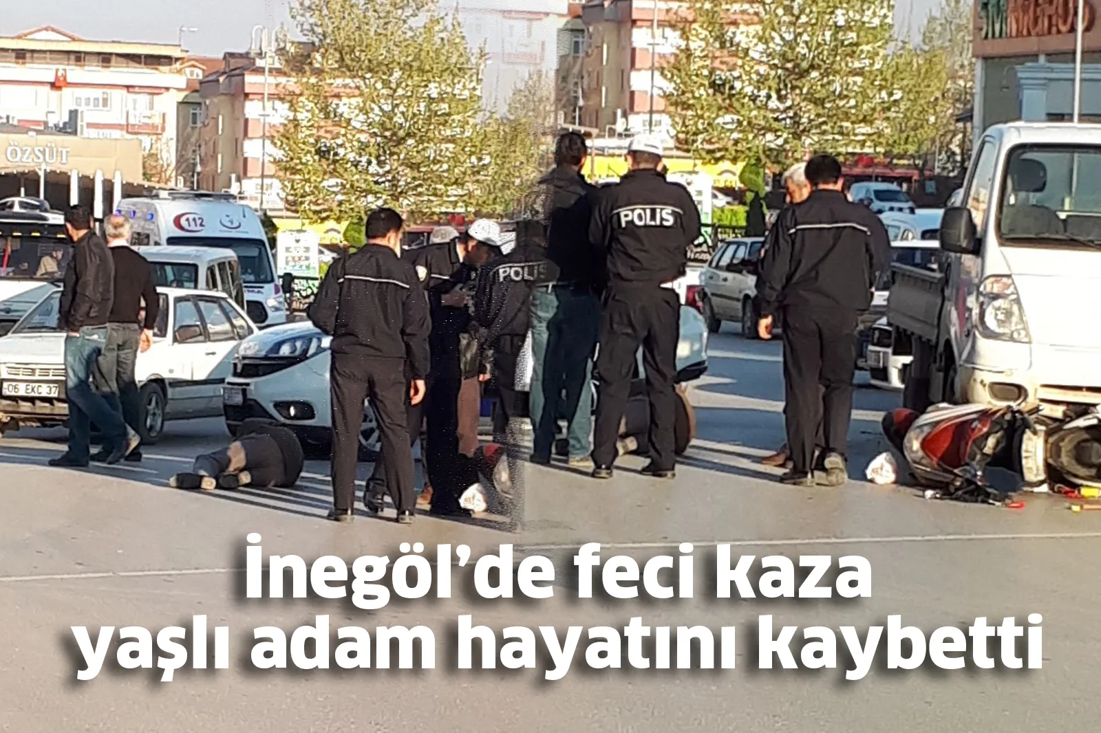 İnegöl’de feci kaza yaşlı adam hayatını kaybetti
